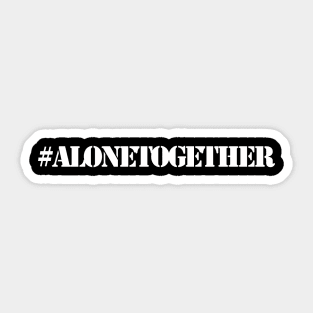 #AloneTogether Sticker